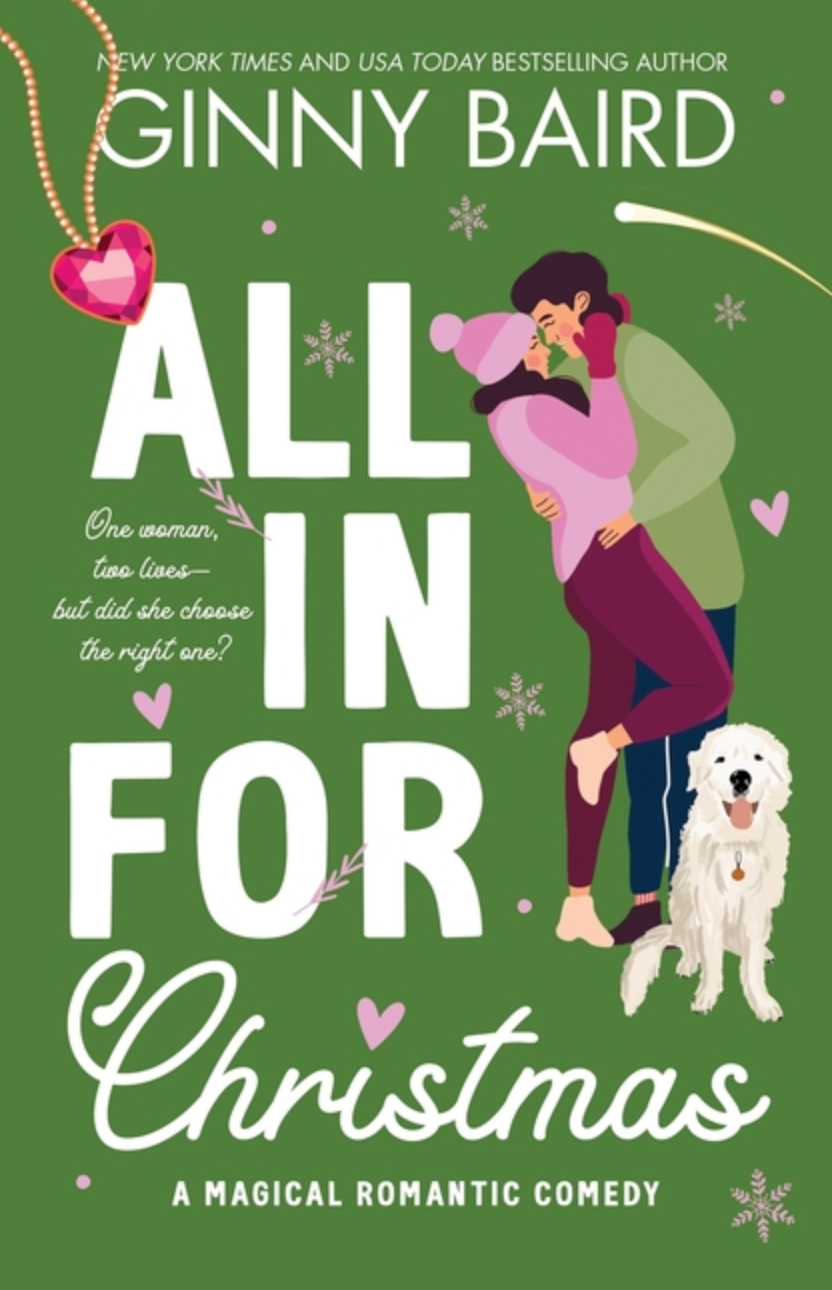 All in for Christmas: A Magical Romantic Comedy by Ginny Baird