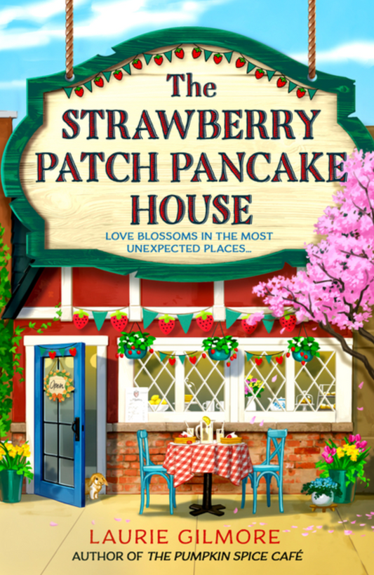 The Strawberry Patch Pancake House (Dream Harbor #4) by Laurie Gilmore
