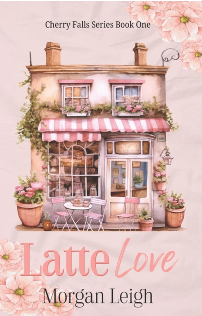 Latte Love: A Small Town Single Dad Romance (Cherry Falls #1) by Morgan Leigh