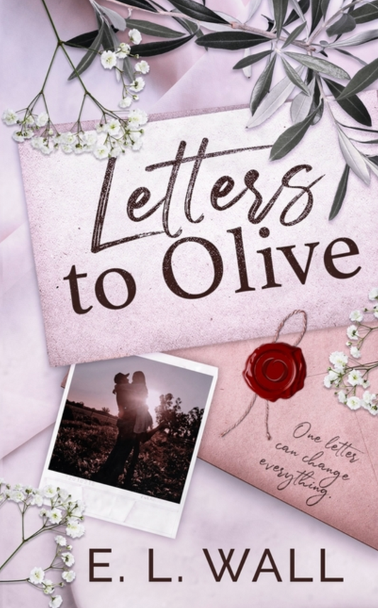 Letters to Olive by E.L Wall
