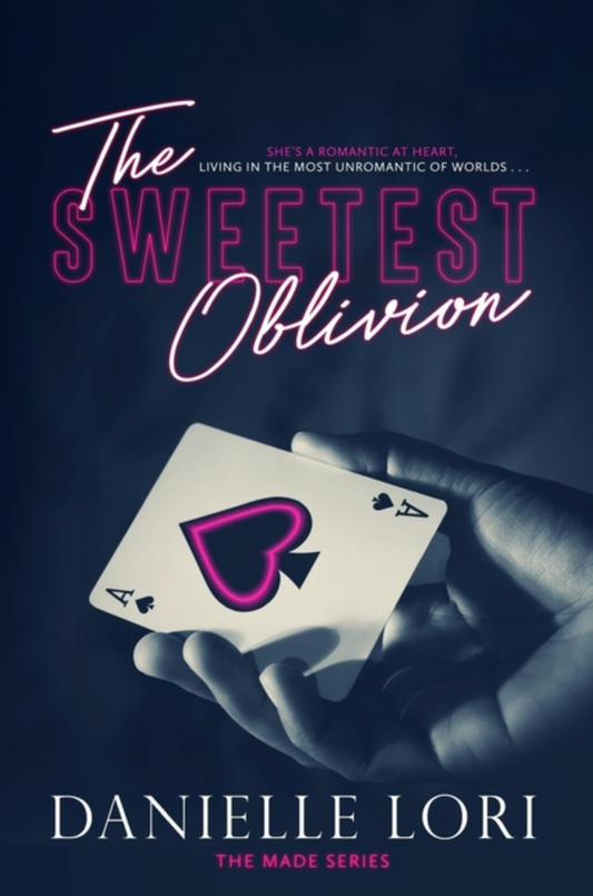 The Sweetest Oblivion (Made #1) by Danielle Lori