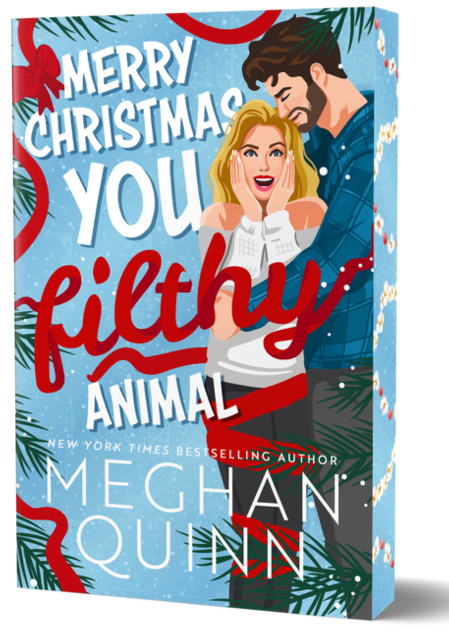 Merry Christmas, You Filthy Animal (Deluxe Edition) by Meghan Quinn