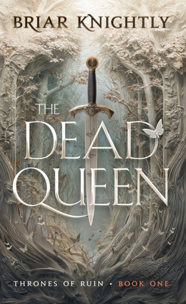 Dead Queen (Thrones of Ruin #1) by Briar Knightly