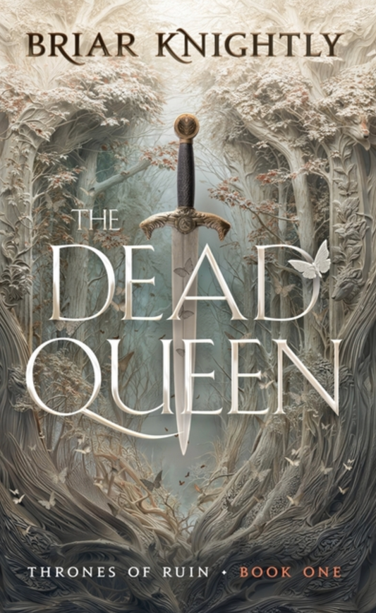 Dead Queen (Thrones of Ruin #1) by Briar Knightly