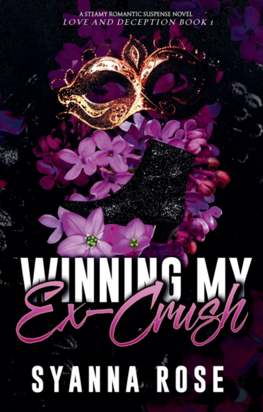Winning My Ex-Crush (Love and Deception #1) by Syanna Rose