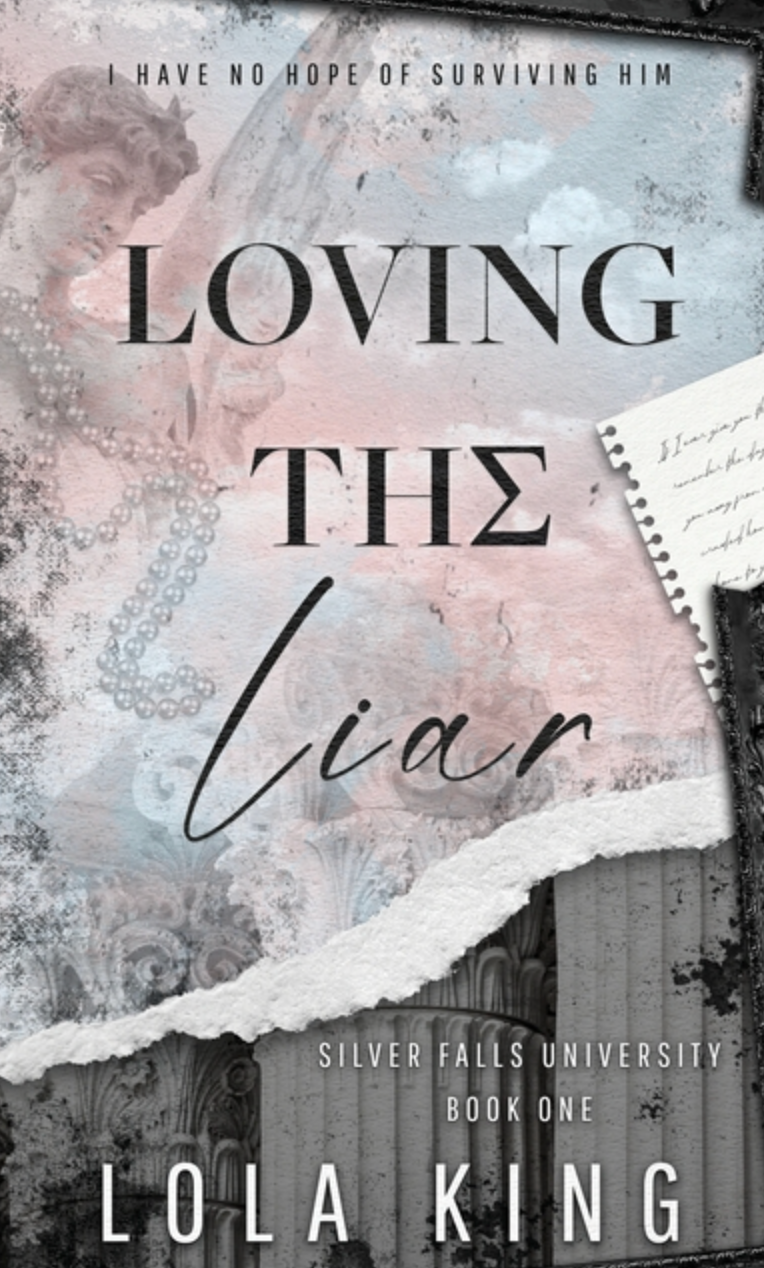 Loving The Liar by Lola King (Silver Falls University Book One)